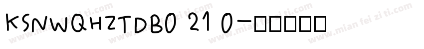 KSNWQHZTDB0 21 0字体转换